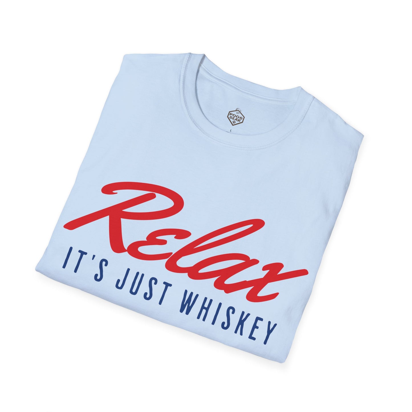 Relax It's Just Whiskey