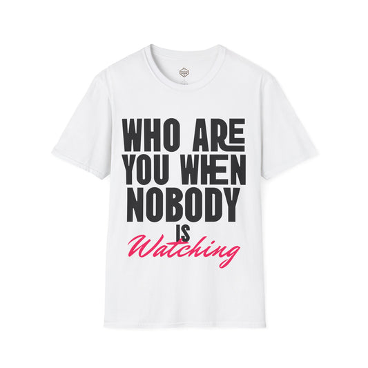 Who Are You When Nobody Is Watching