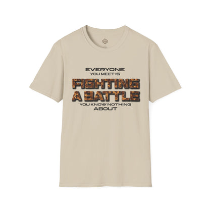 Everyone You Meet is Fighting a Battle