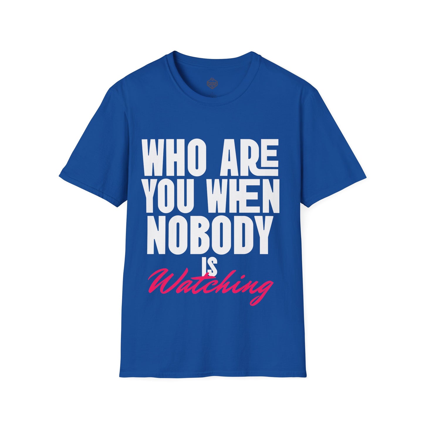 Who Are You When Nobody Is Watching