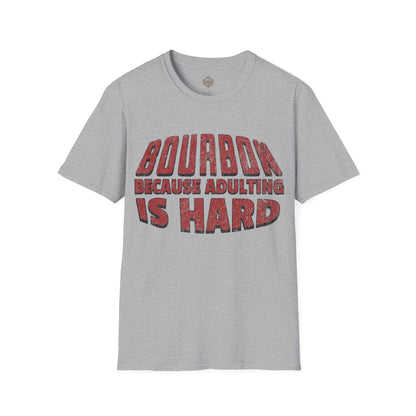 Bourbon Because Adulting Is Hard