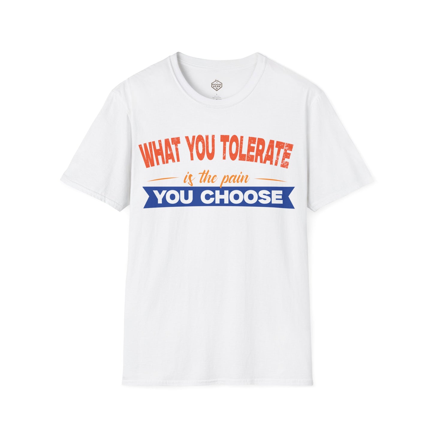 What You Tolerate is the pain you choose