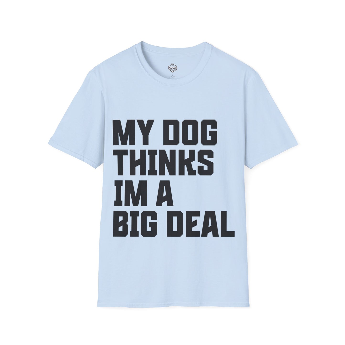 My Dog Thinks I'm a Big Deal