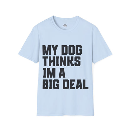 My Dog Thinks I'm a Big Deal