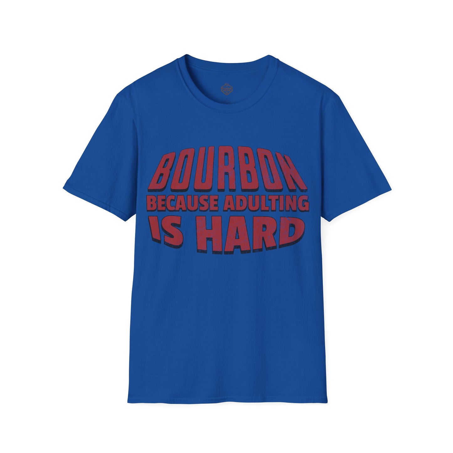 Bourbon Because Adulting Is Hard