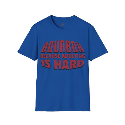 Bourbon Because Adulting Is Hard