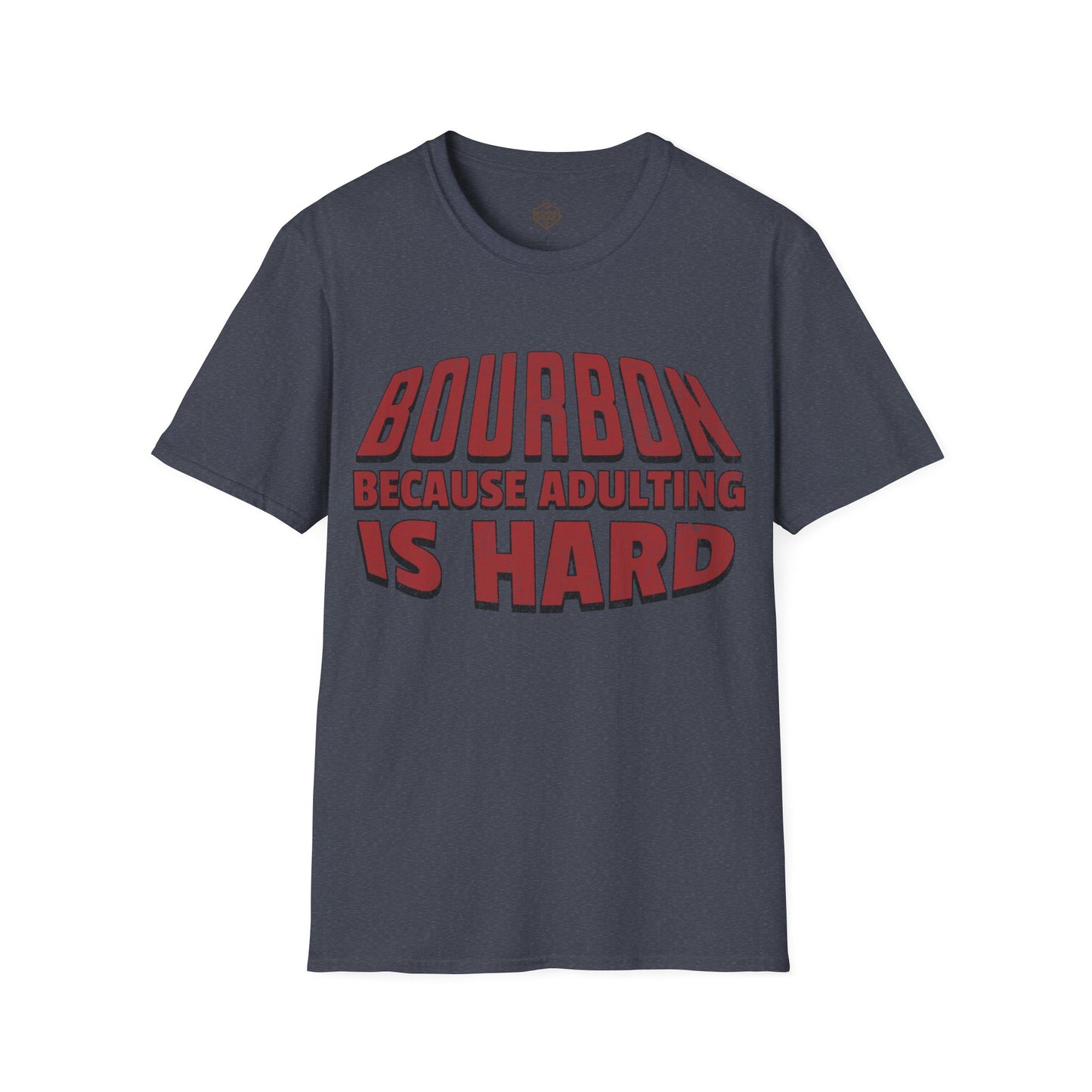 Bourbon Because Adulting Is Hard