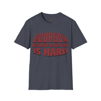 Bourbon Because Adulting Is Hard