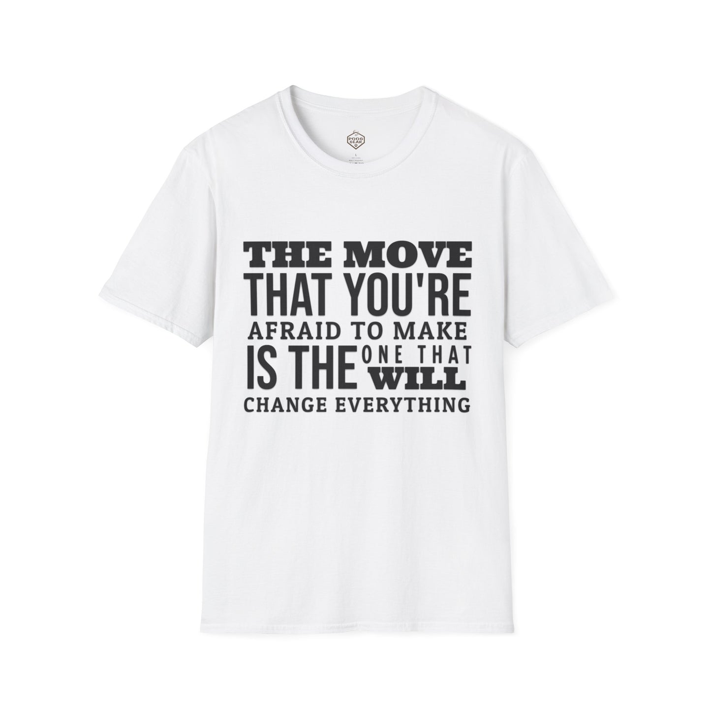 The move that you're afraid to make is the one that will change everything