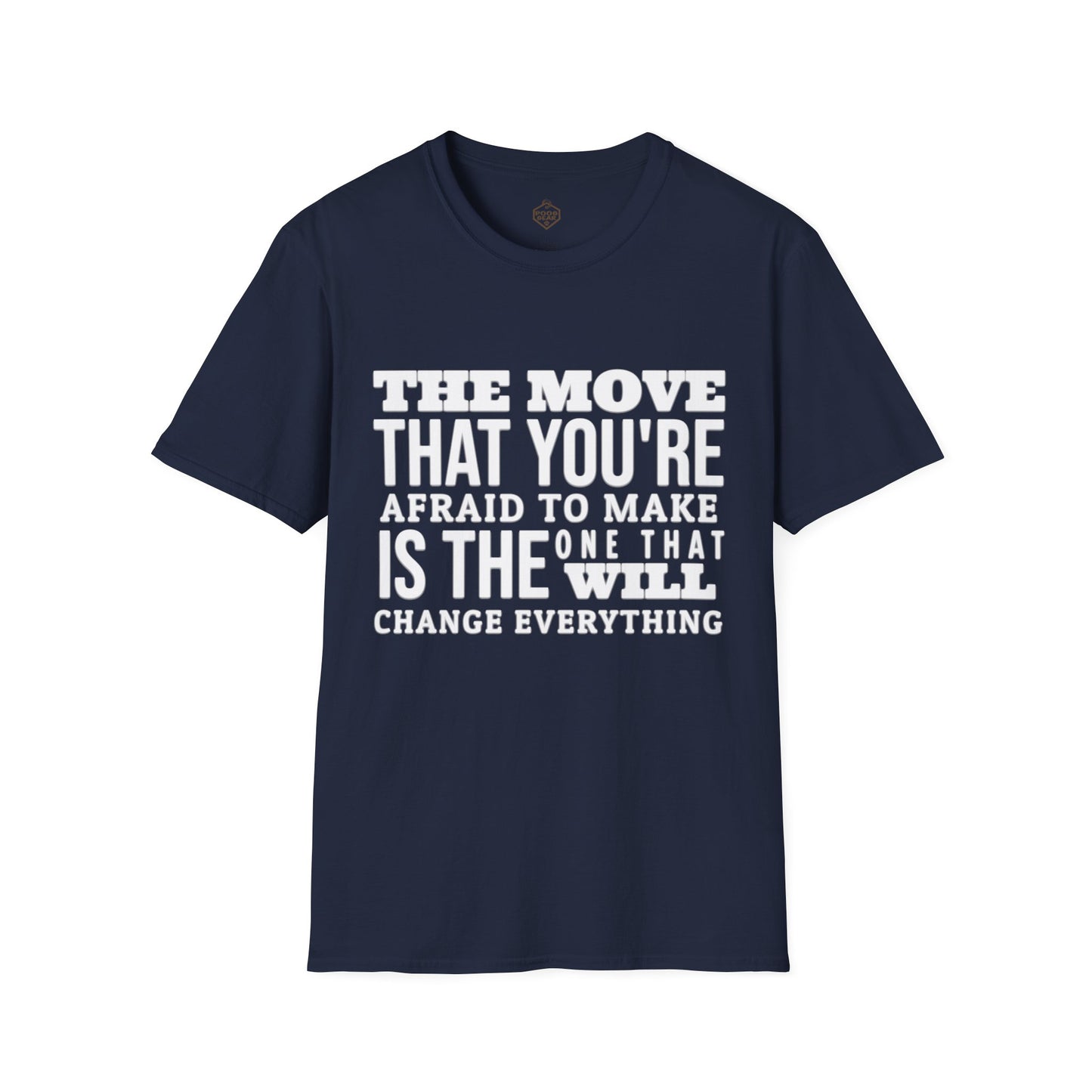 The move that you're afraid to make is the one that will change everything
