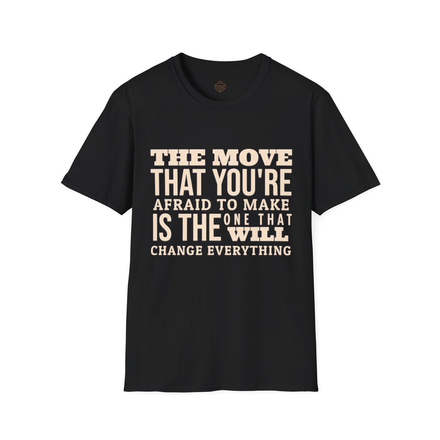 The move that you're afraid to make is the one that will change everything