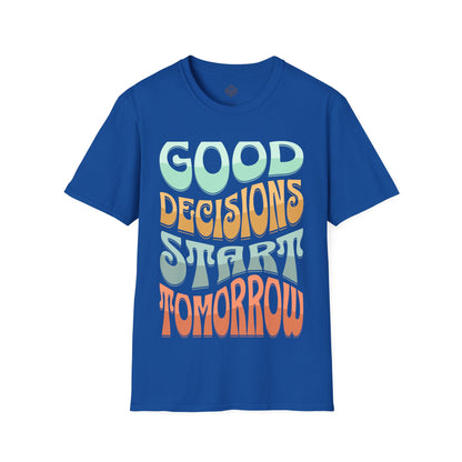 Good Decisions Starts Tomorrow