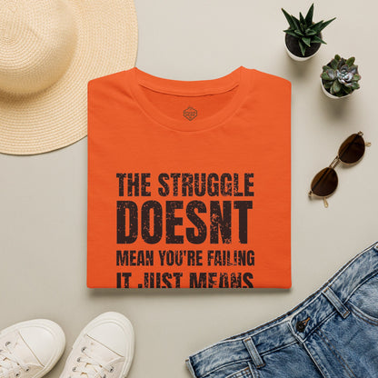 The Struggle Doesn't Mean You're Failing