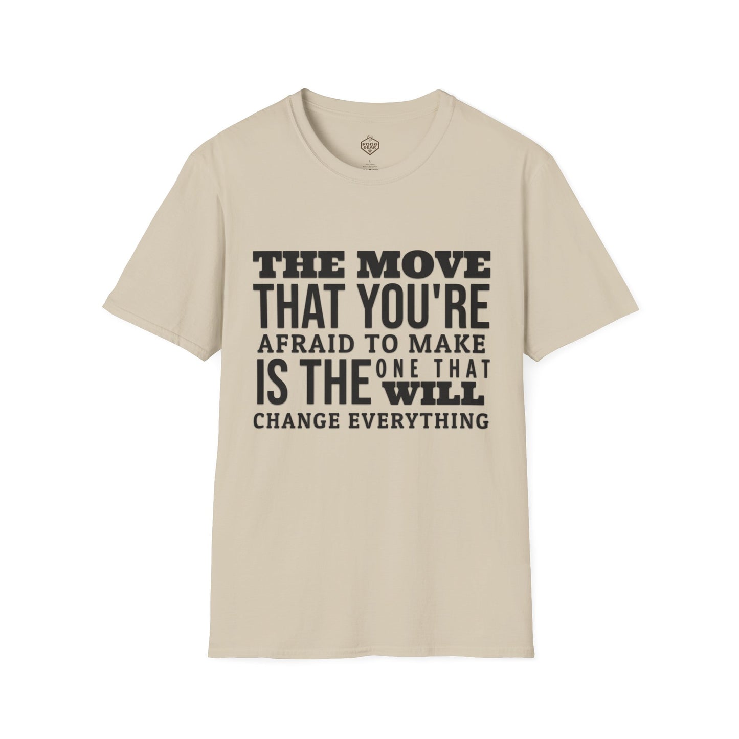 The move that you're afraid to make is the one that will change everything