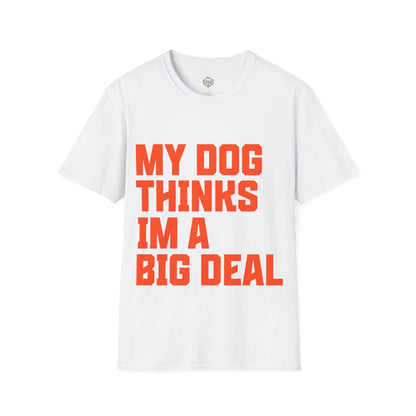 My Dog Thinks I'm a Big Deal