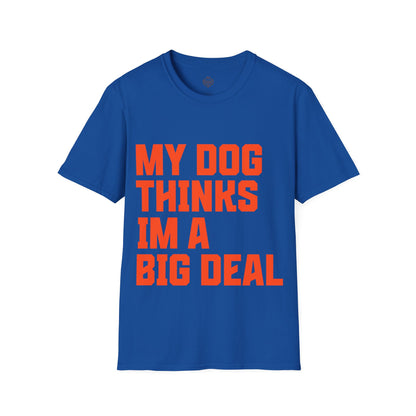 My Dog Thinks I'm a Big Deal