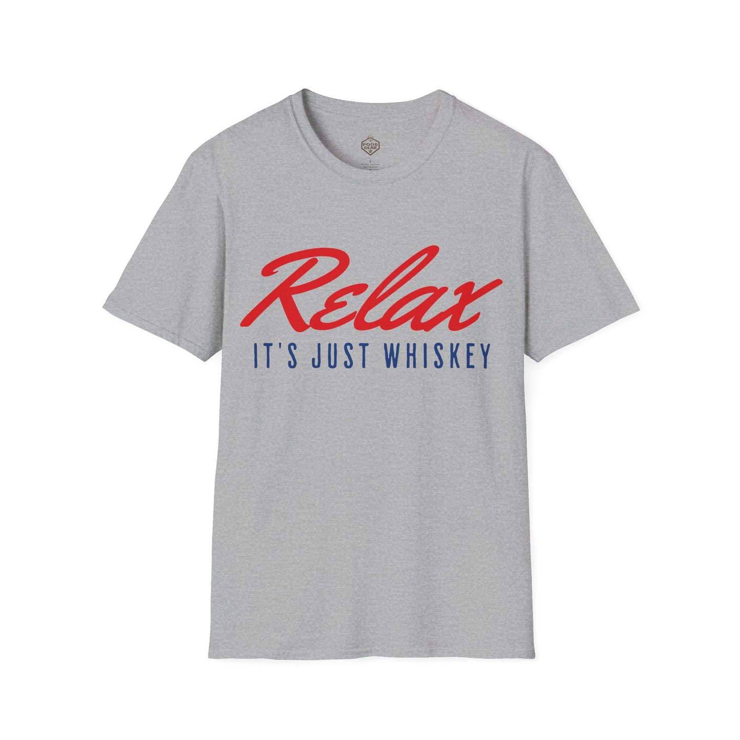 Relax It's Just Whiskey