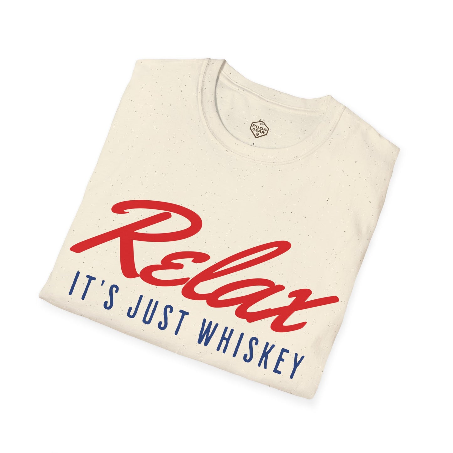 Relax It's Just Whiskey