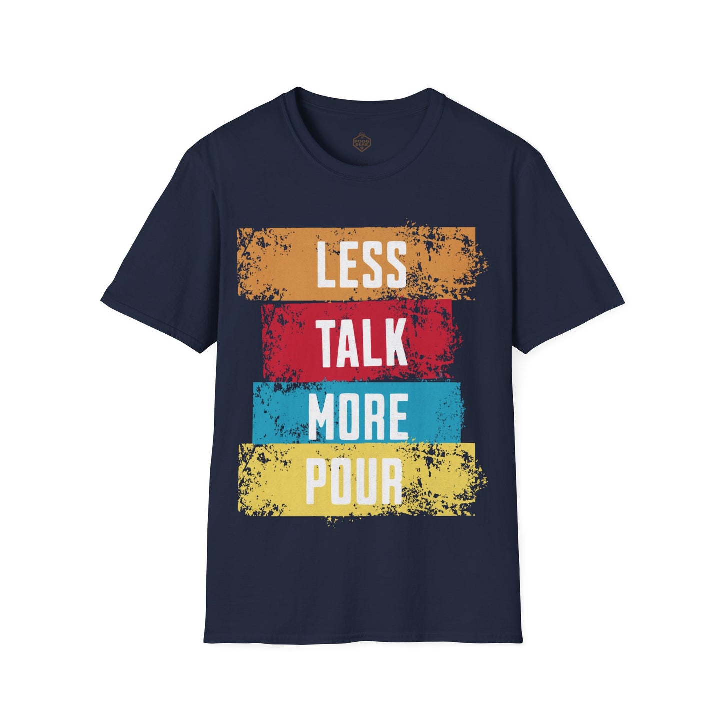 Less Talk More Pour