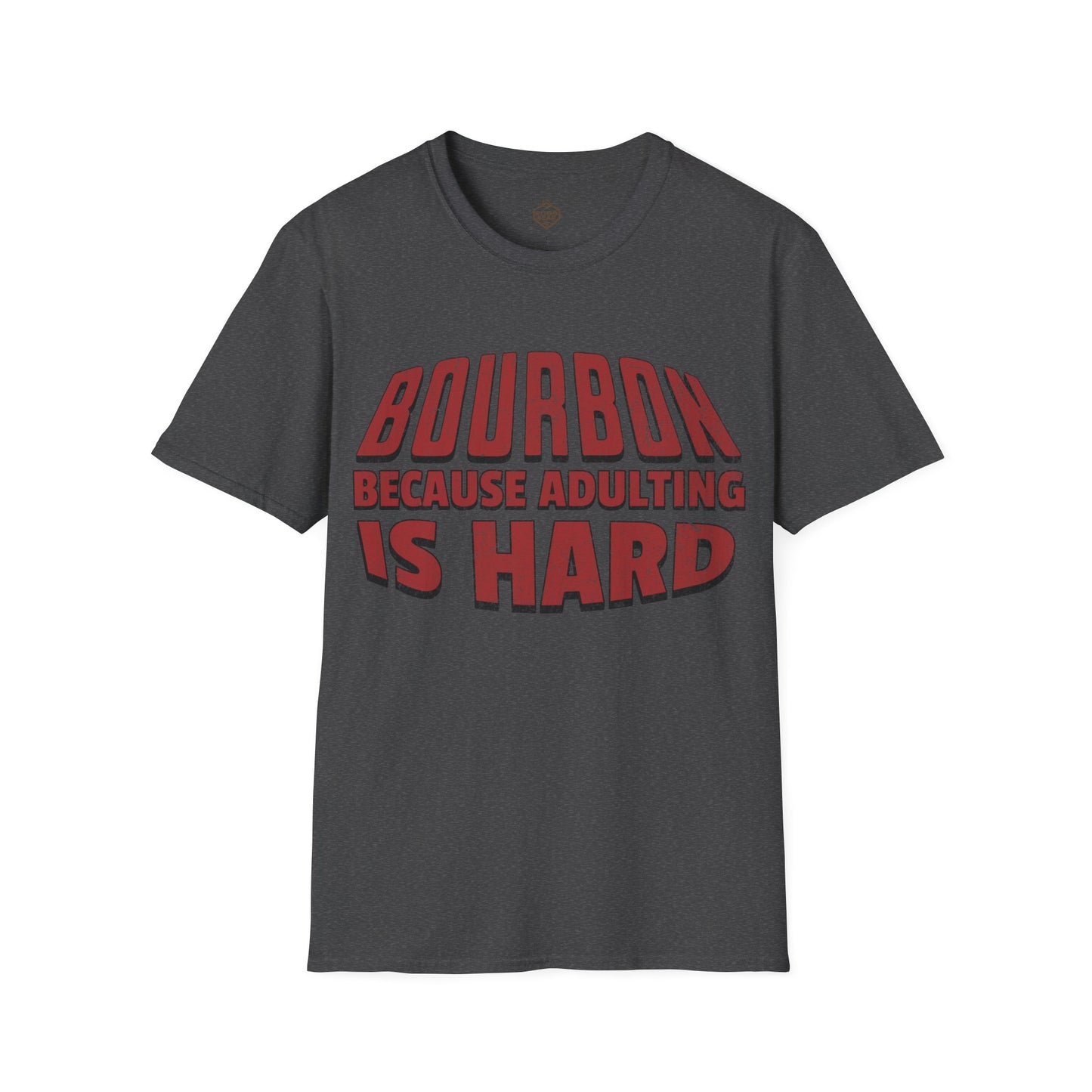 Bourbon Because Adulting Is Hard