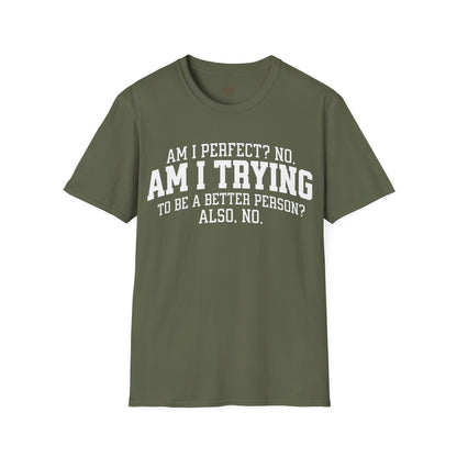 Am I Perfect? No. Am I Trying to be a Better Person? Also No.