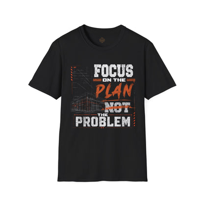 Focus on the Plan Not the Problem