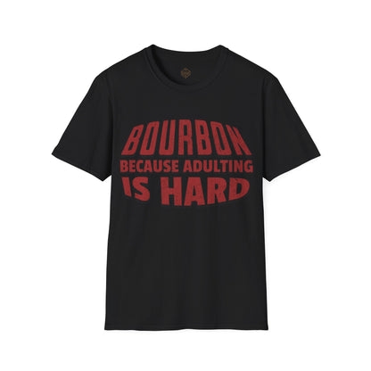 Bourbon Because Adulting Is Hard
