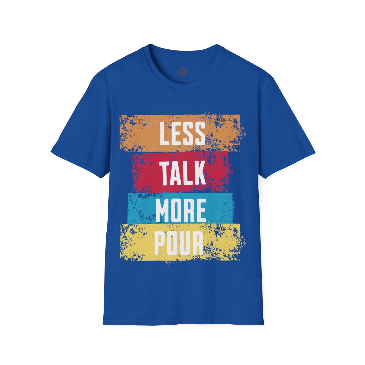 Less Talk More Pour