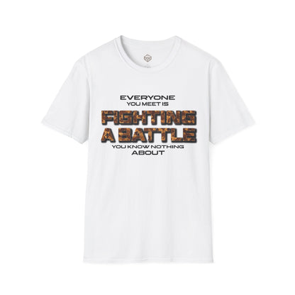 Everyone You Meet is Fighting a Battle
