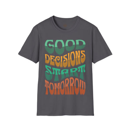 Good Decisions Starts Tomorrow