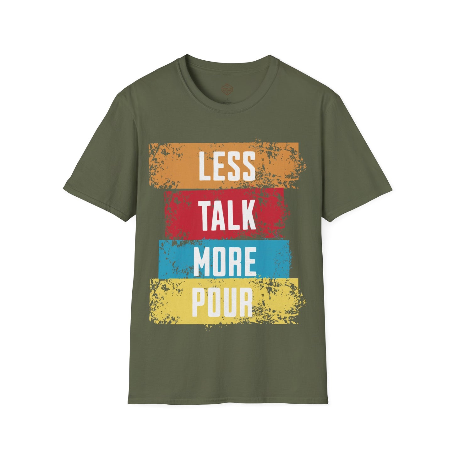 Less Talk More Pour