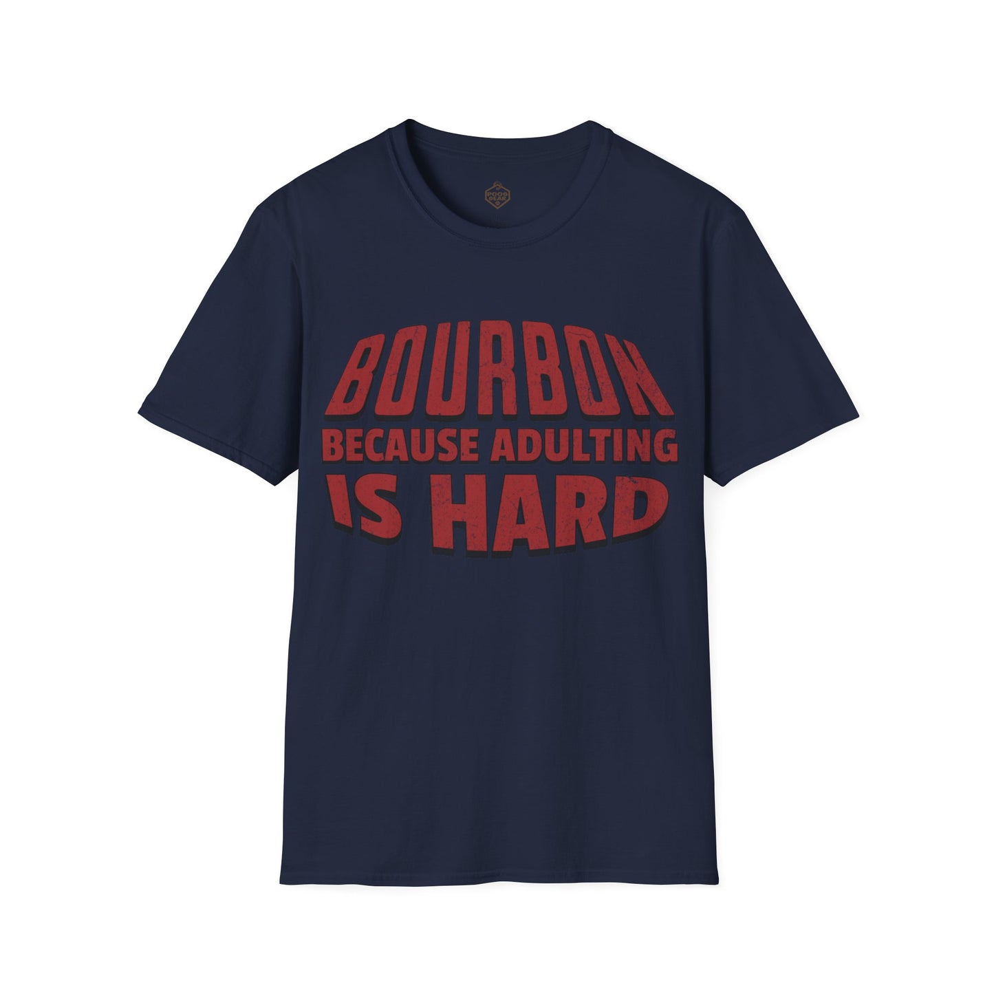Bourbon Because Adulting Is Hard