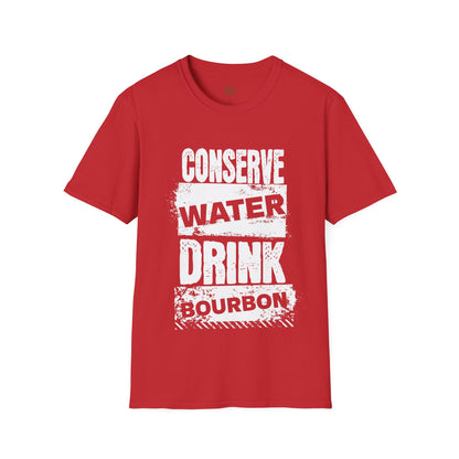 Conserve Water Drink Bourbon