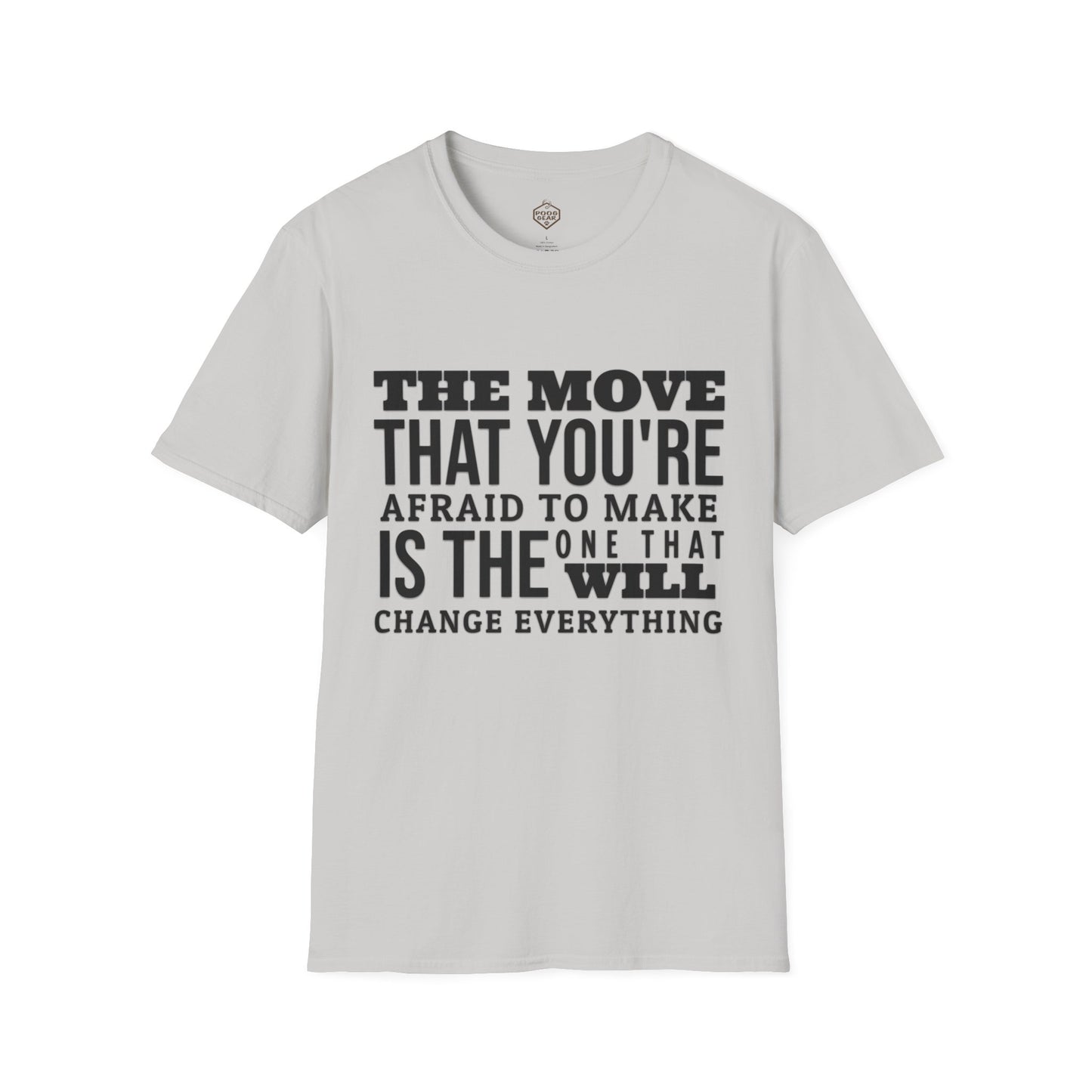 The move that you're afraid to make is the one that will change everything