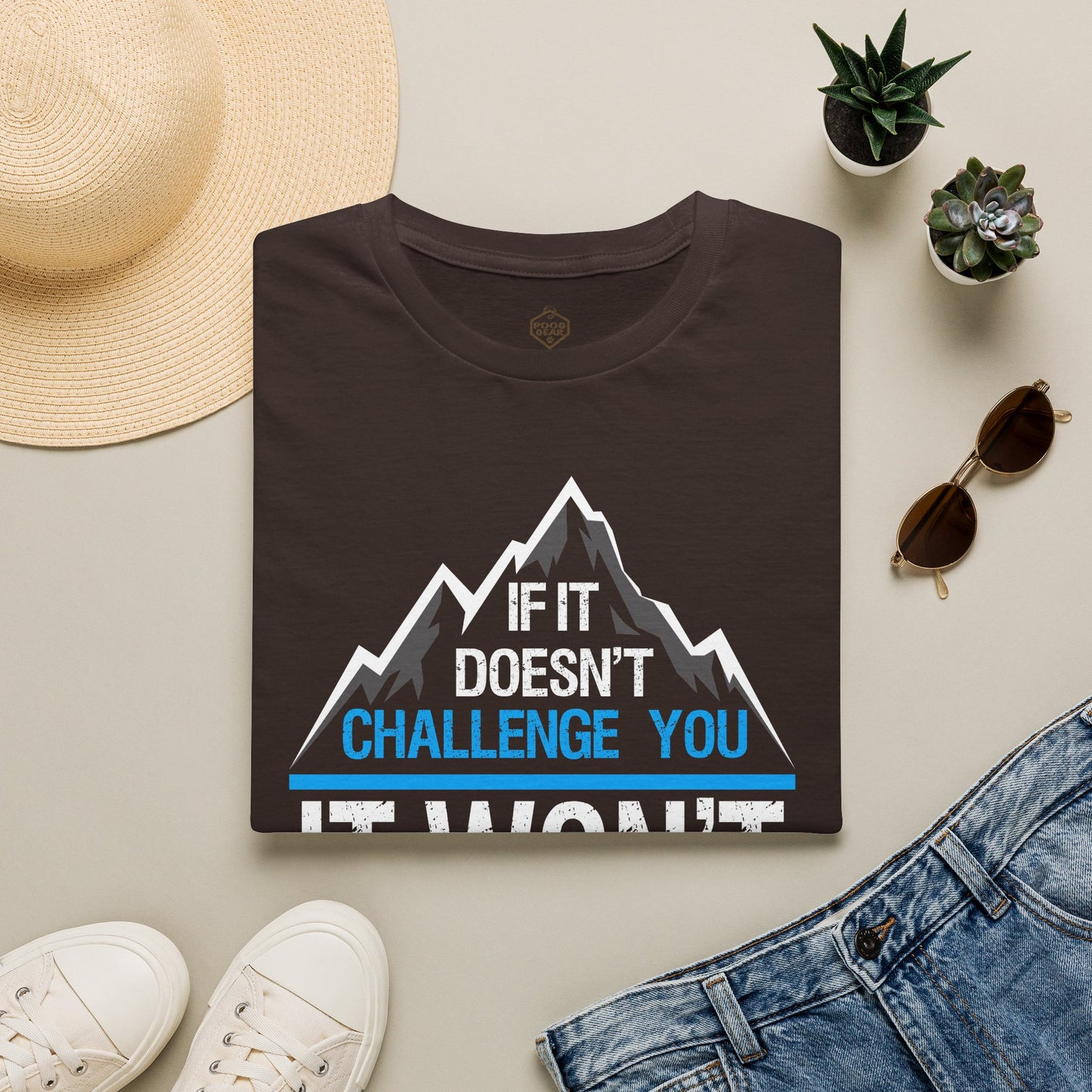 If It doesn't challenge you It won't change you