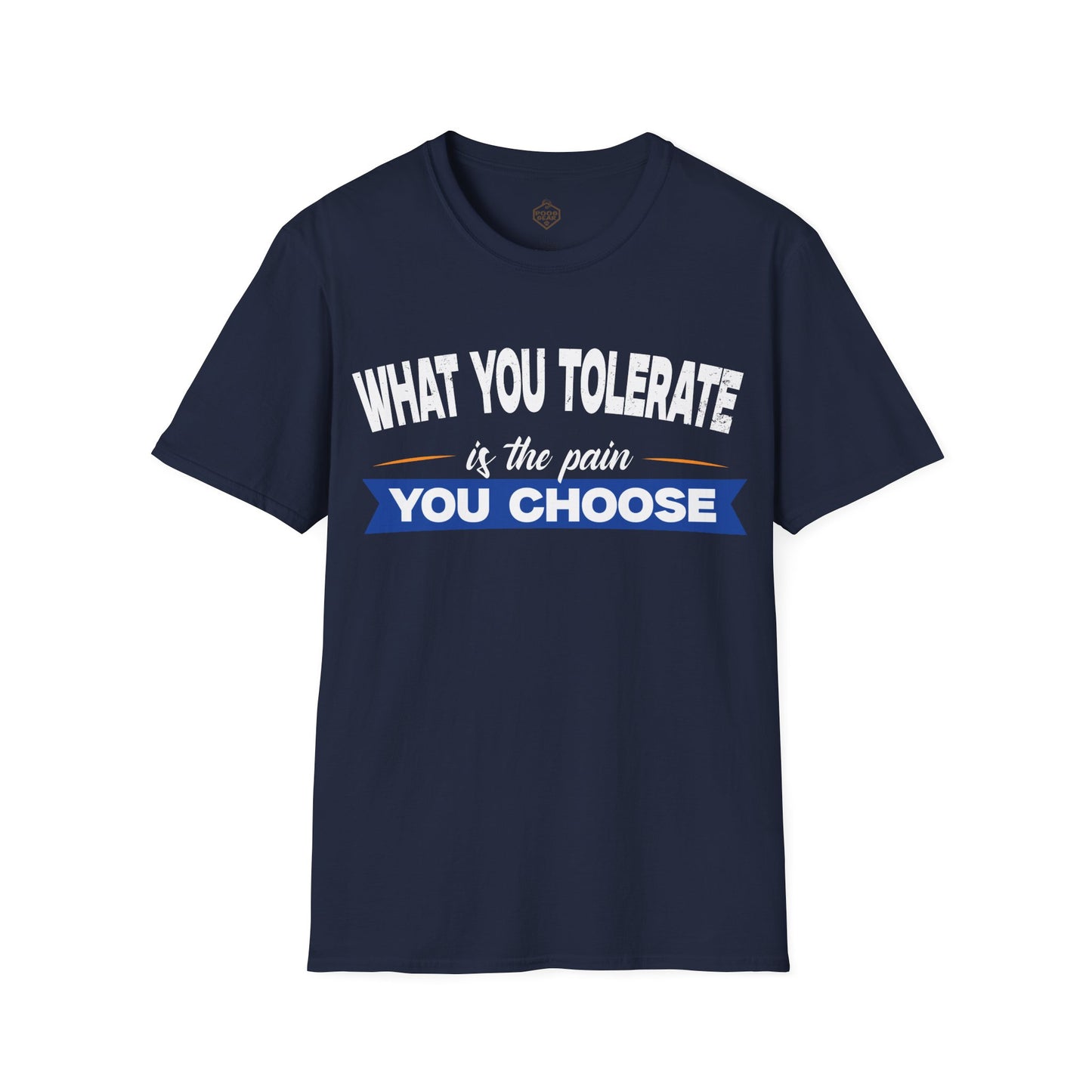 What You Tolerate is the pain you choose