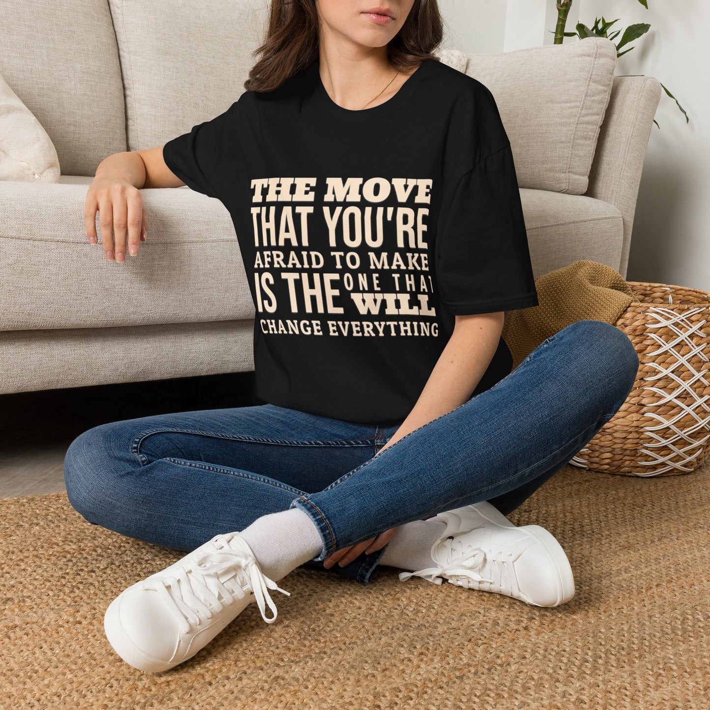 The move that you're afraid to make is the one that will change everything