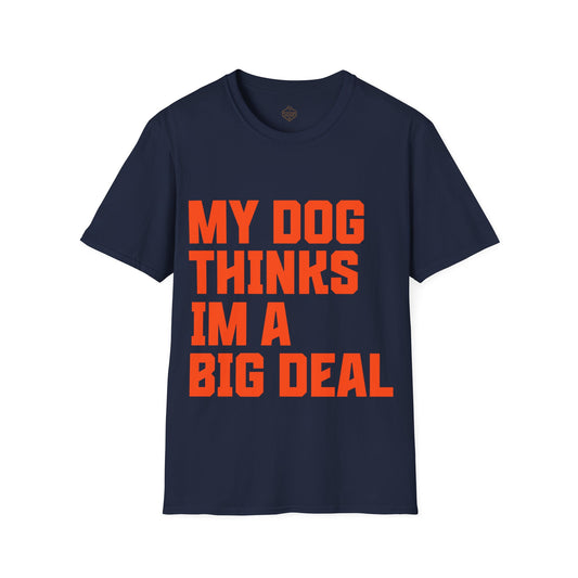 My Dog Thinks I'm a Big Deal