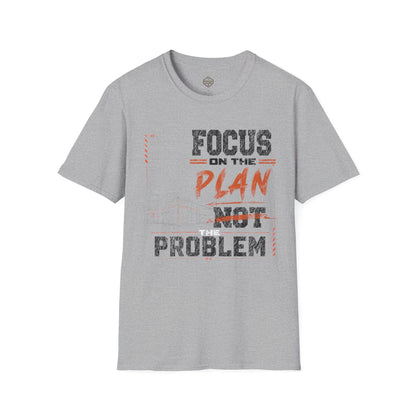 Focus on the Plan Not the Problem