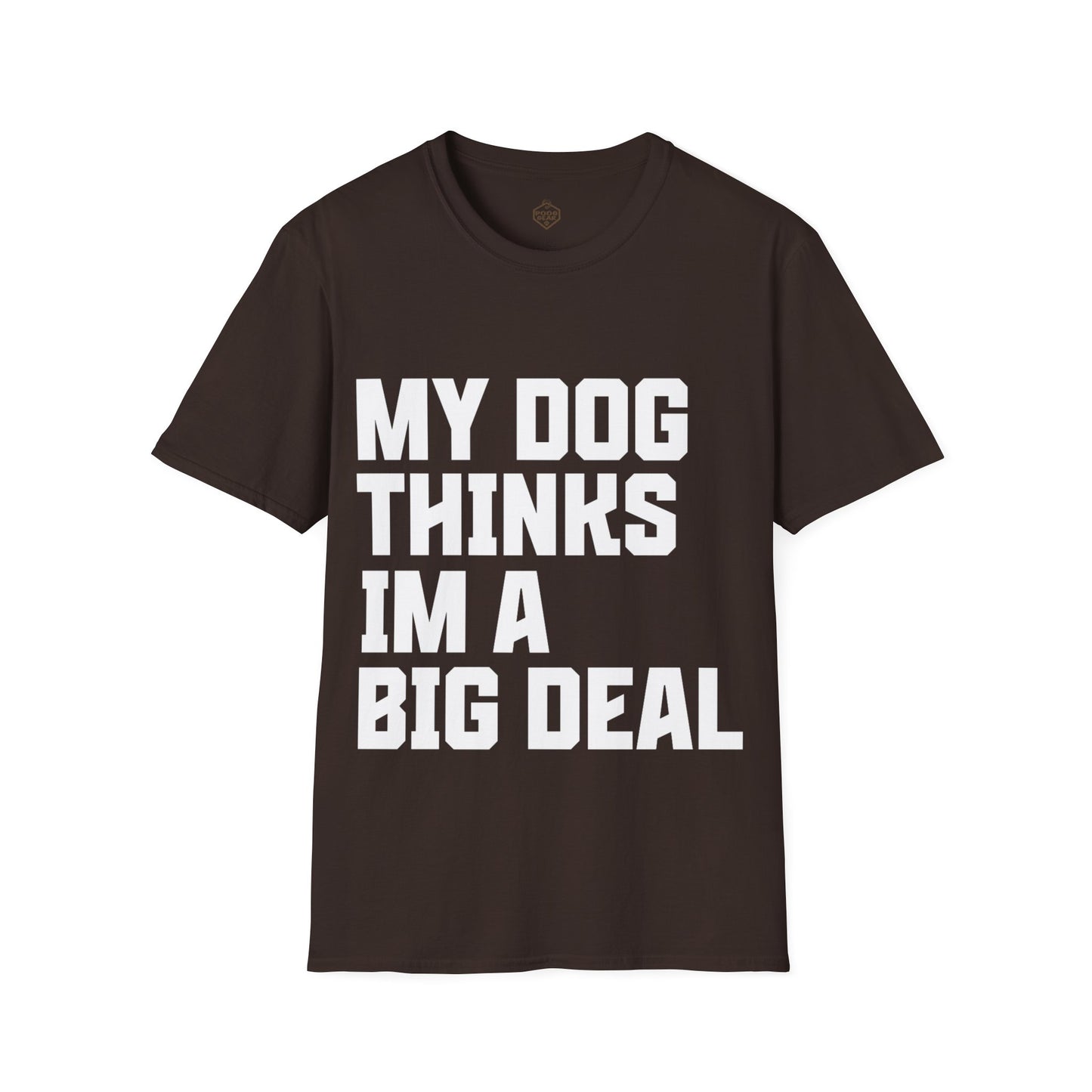 My Dog Thinks I'm a Big Deal