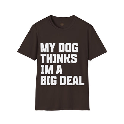 My Dog Thinks I'm a Big Deal