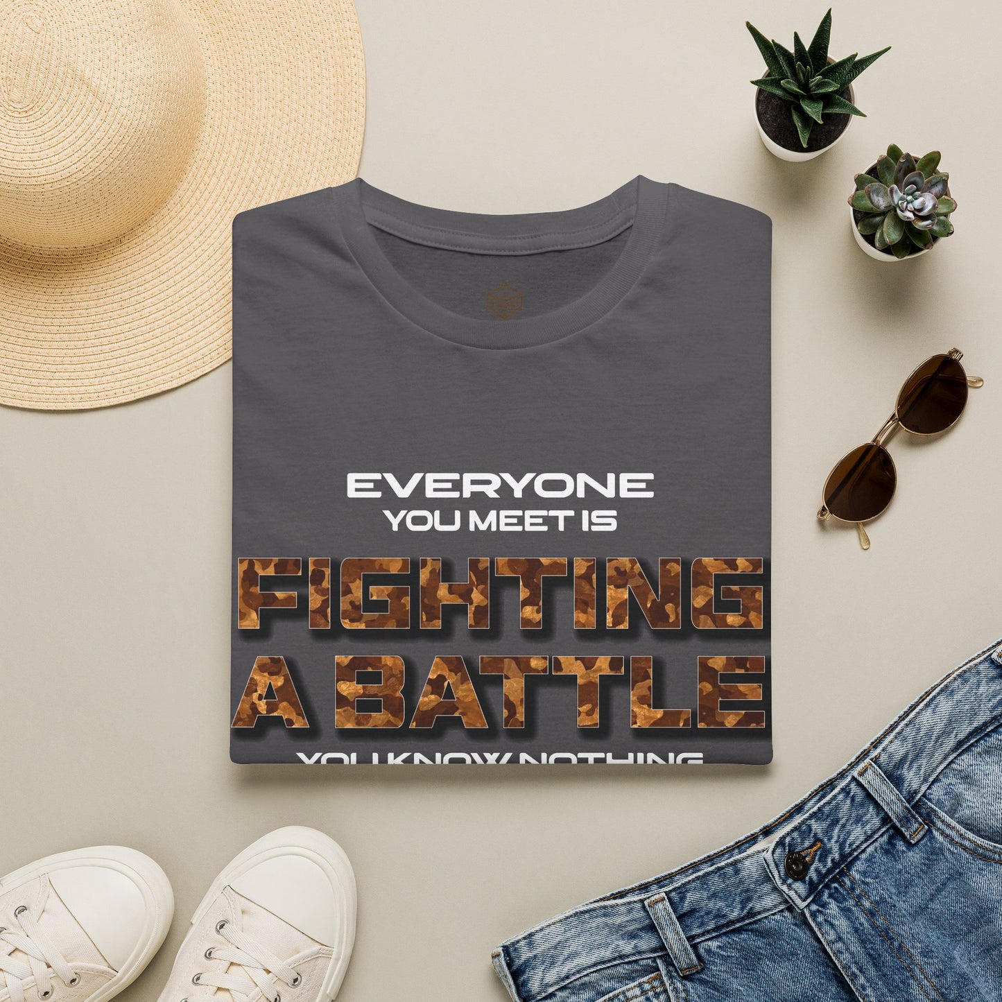 Everyone You Meet is Fighting a Battle