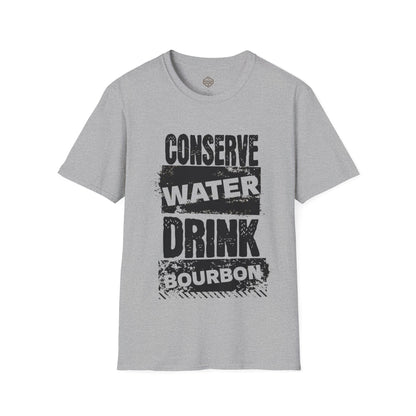 Conserve Water Drink Bourbon
