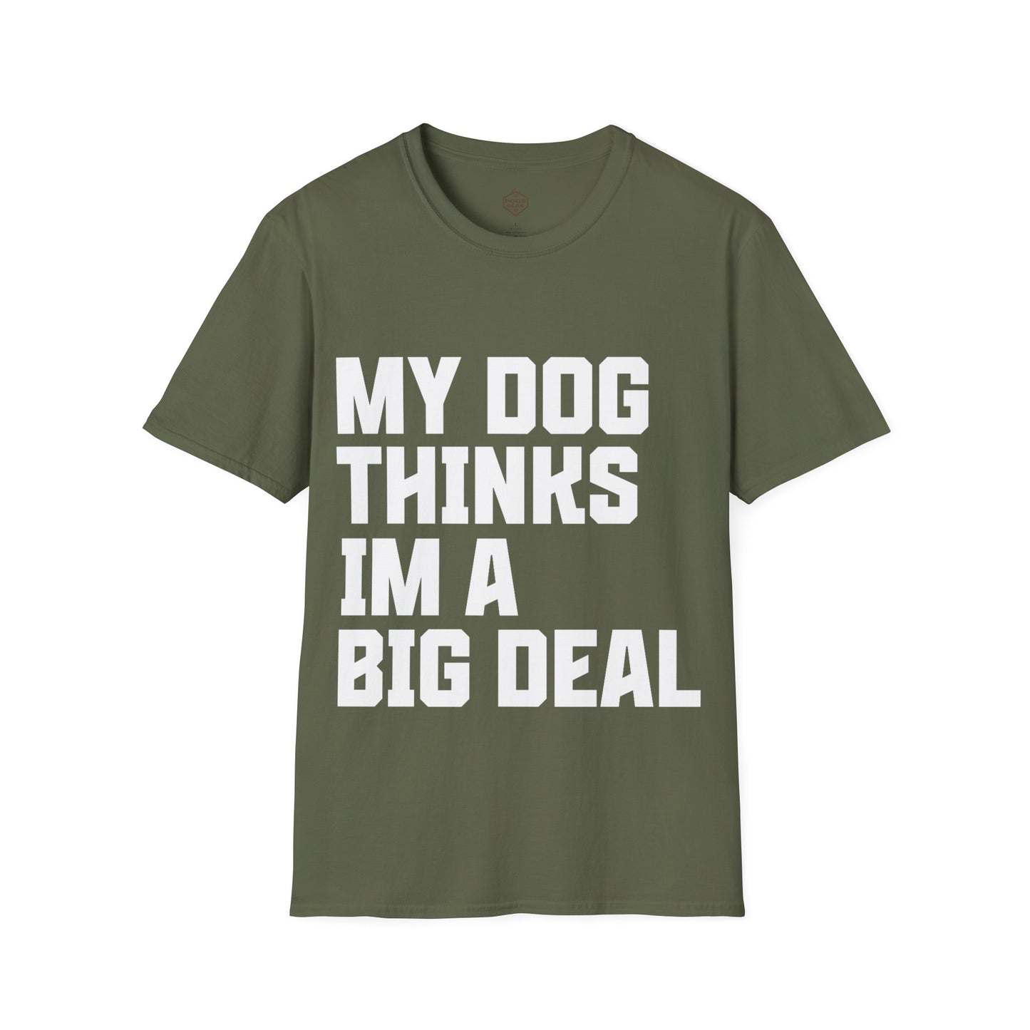 My Dog Thinks I'm a Big Deal