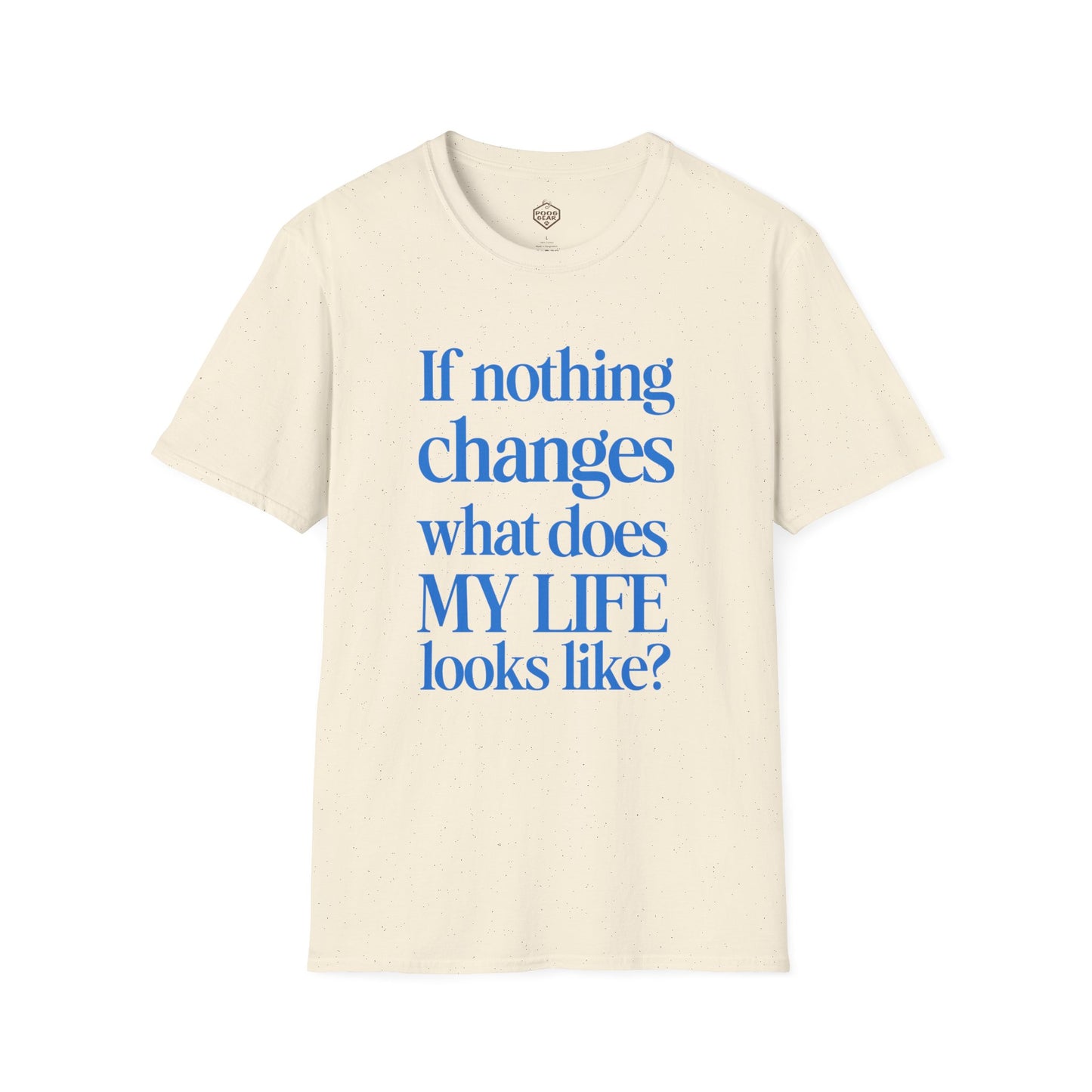 If nothing changes what does my life look like?