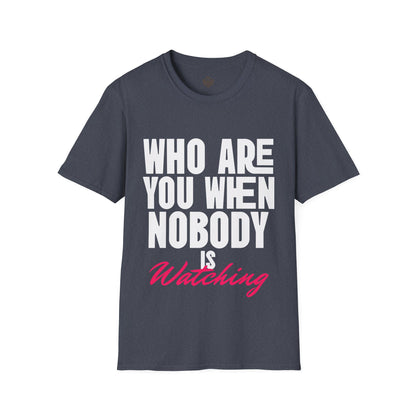 Who Are You When Nobody Is Watching