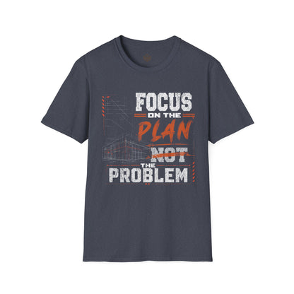 Focus on the Plan Not the Problem