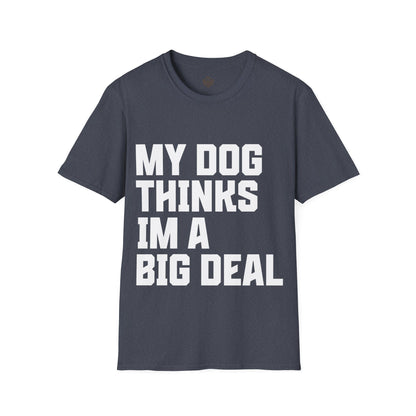 My Dog Thinks I'm a Big Deal