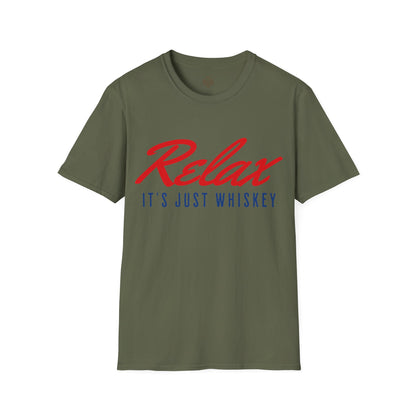 Relax It's Just Whiskey