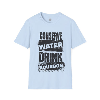 Conserve Water Drink Bourbon